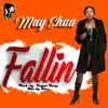 May Shua - Fallin' - Single